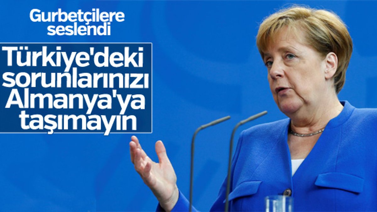 Merkel Türk gurbetçilere seslendi