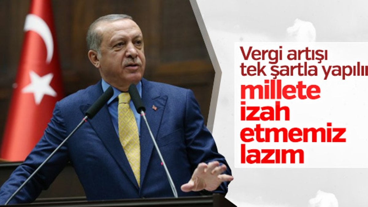 Cumhurbaşkanı Erdoğan'dan vergi artışı açıklaması