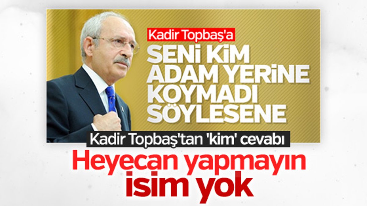 Kadir Topbaş, Kılıçdaroğlu'na yanıt verdi