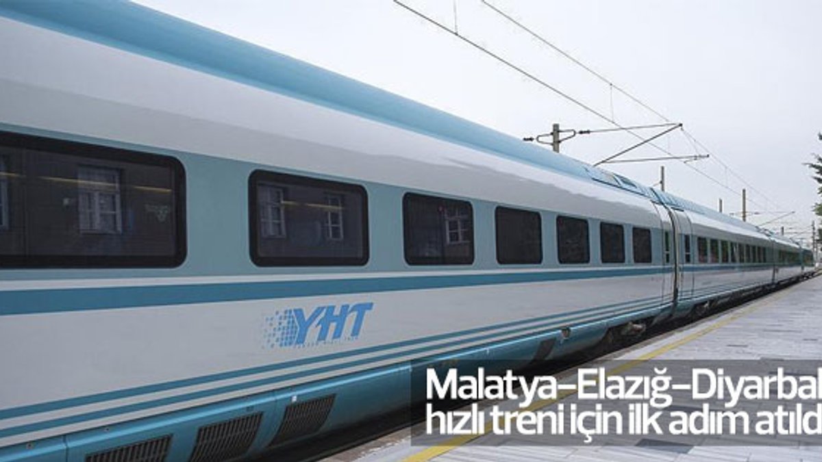 Malatya- Diyarbakır hızlı treni için ilk adım atıldı