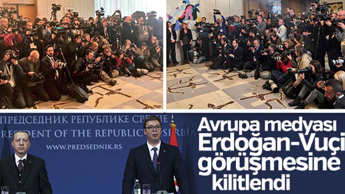 Avrupa medyası Erdoğan'ı Sırbistan'da yakın takibe aldı