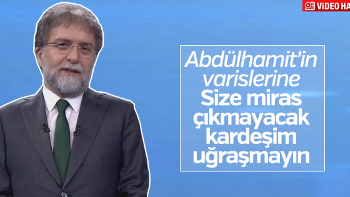 Ahmet Hakan, Abdülhamit'in mirasçılarına çattı