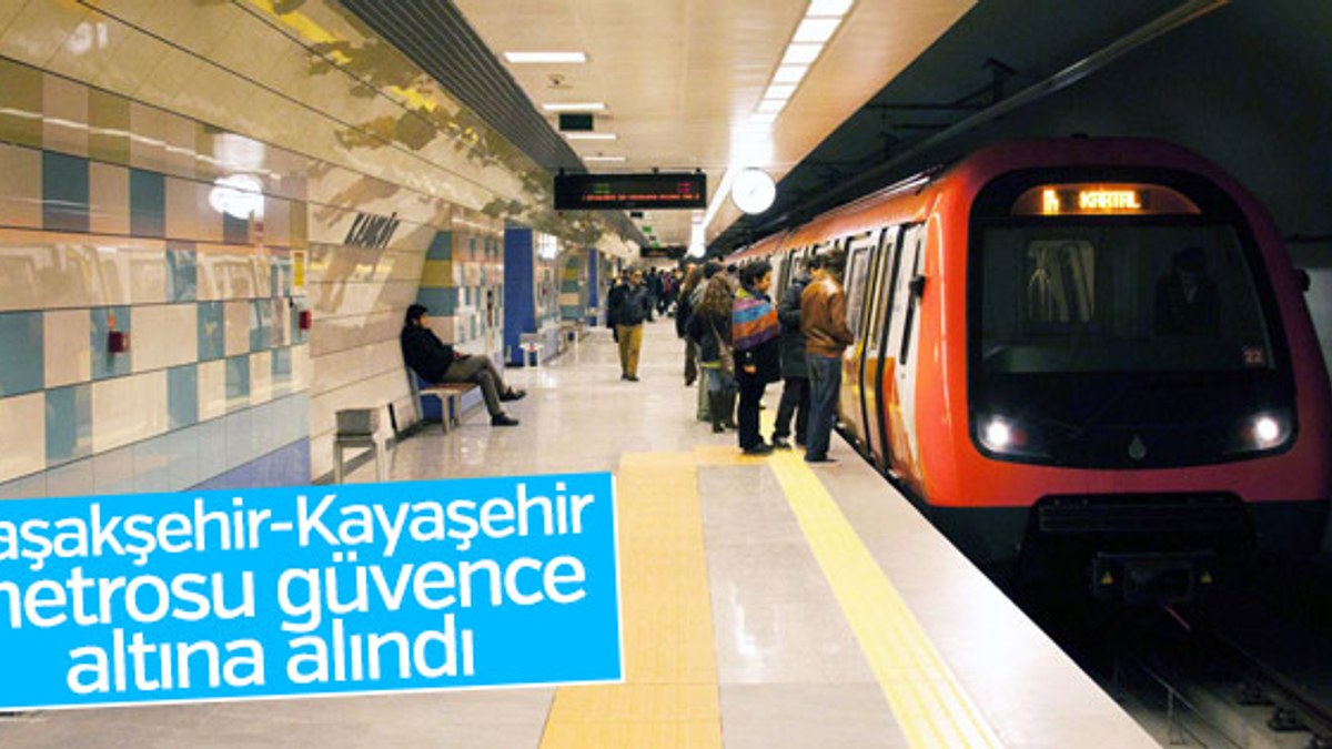 Başakşehir-Kayaşehir metrosu güvence altında