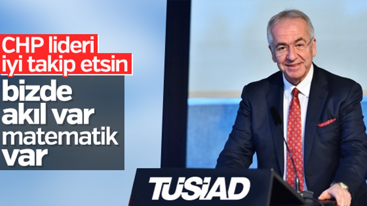 TÜSİAD Başkanı Erol Bilecik Kılıçdaroğlu'na yanıt verdi
