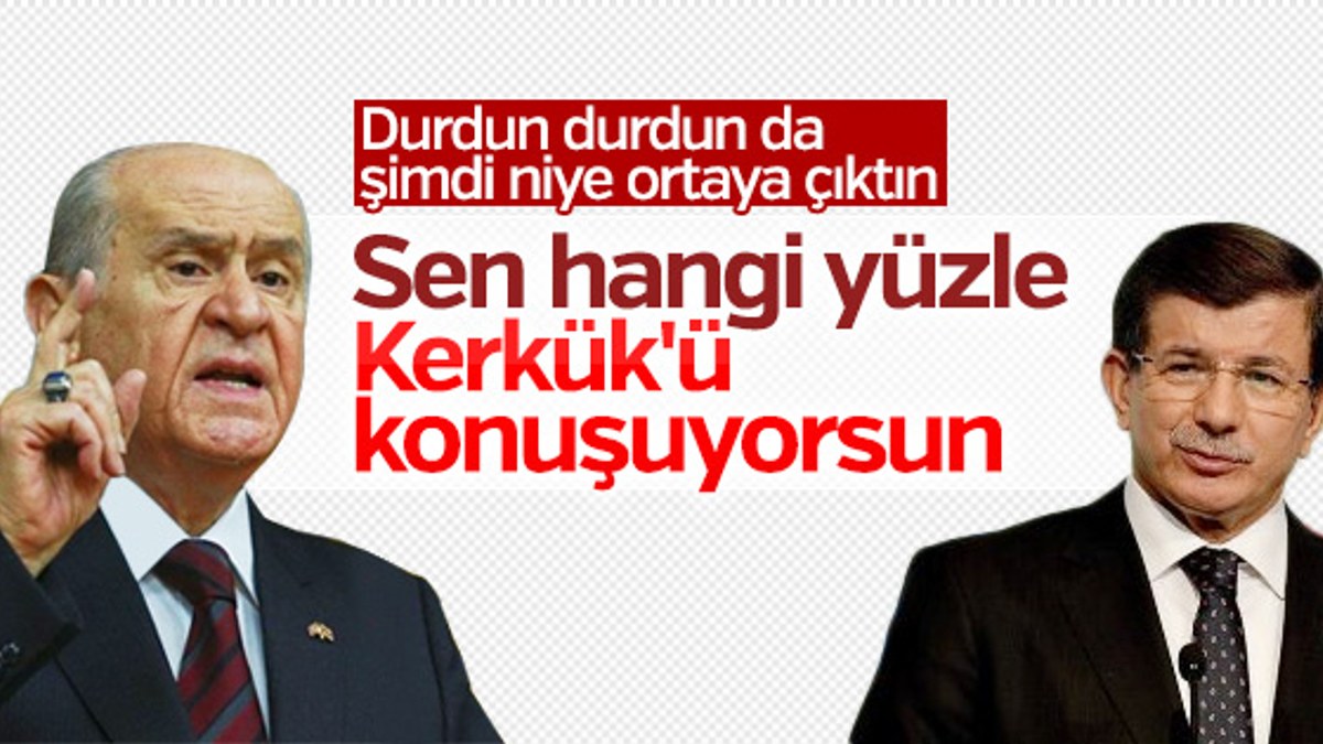 Devlet Bahçeli'den Davutoğlu'na: Hangi yüzle konuşuyorsun