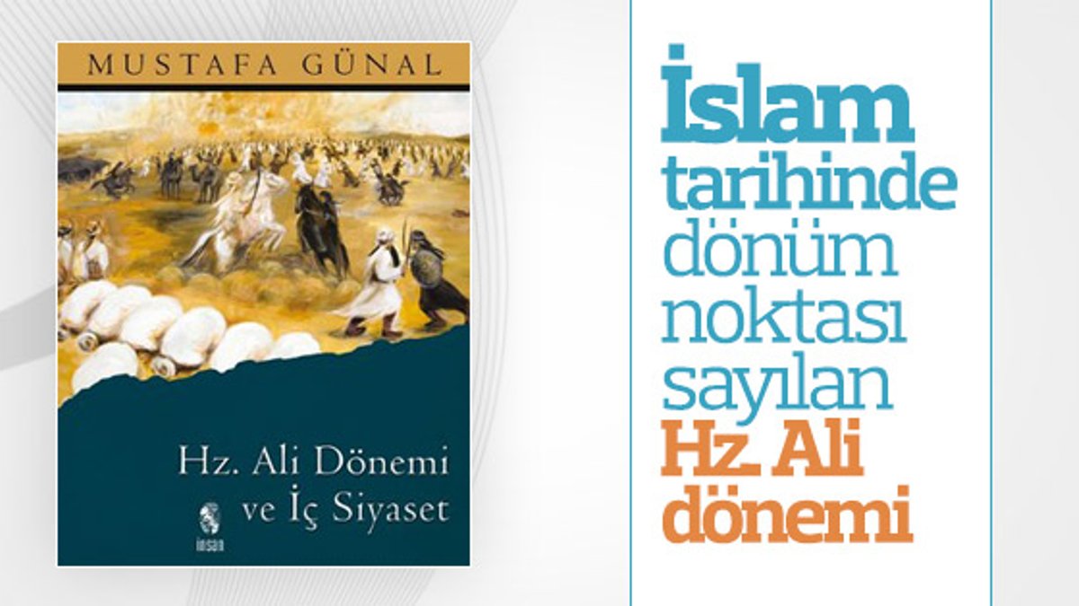 Mustafa Günal’ın Hz. Ali Dönemi ve İç Siyaset kitabı