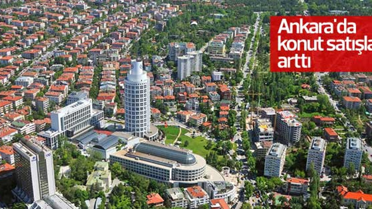 Ankara'da konut satışları arttı