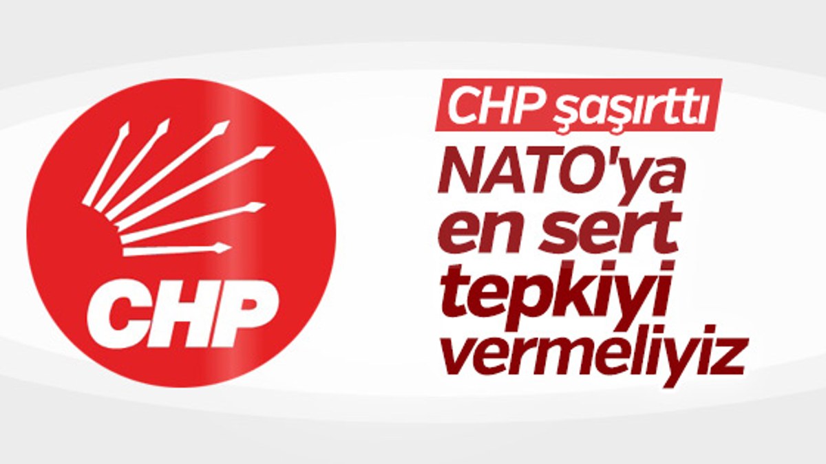 CHP'den NATO'nun skandalına ilişkin ilk açıklama
