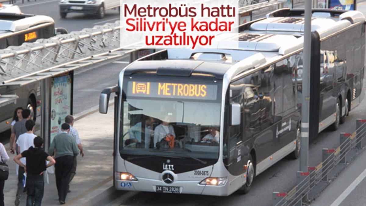Metrobüs hattı Silivri'ye kadar uzatılıyor