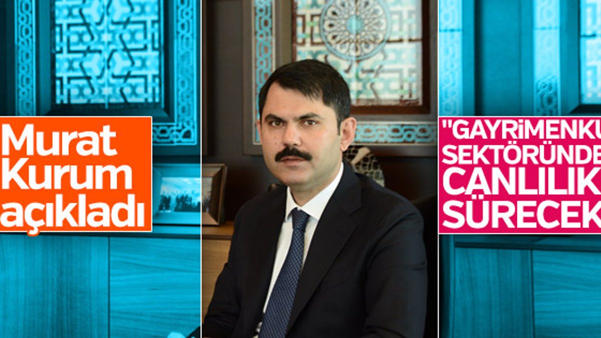 Murat Kurum: Sektörde canlılık sürecek
