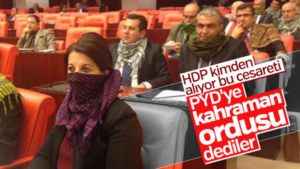 Meclis'te terör örgütü PYD'den övgüyle bahsedildi