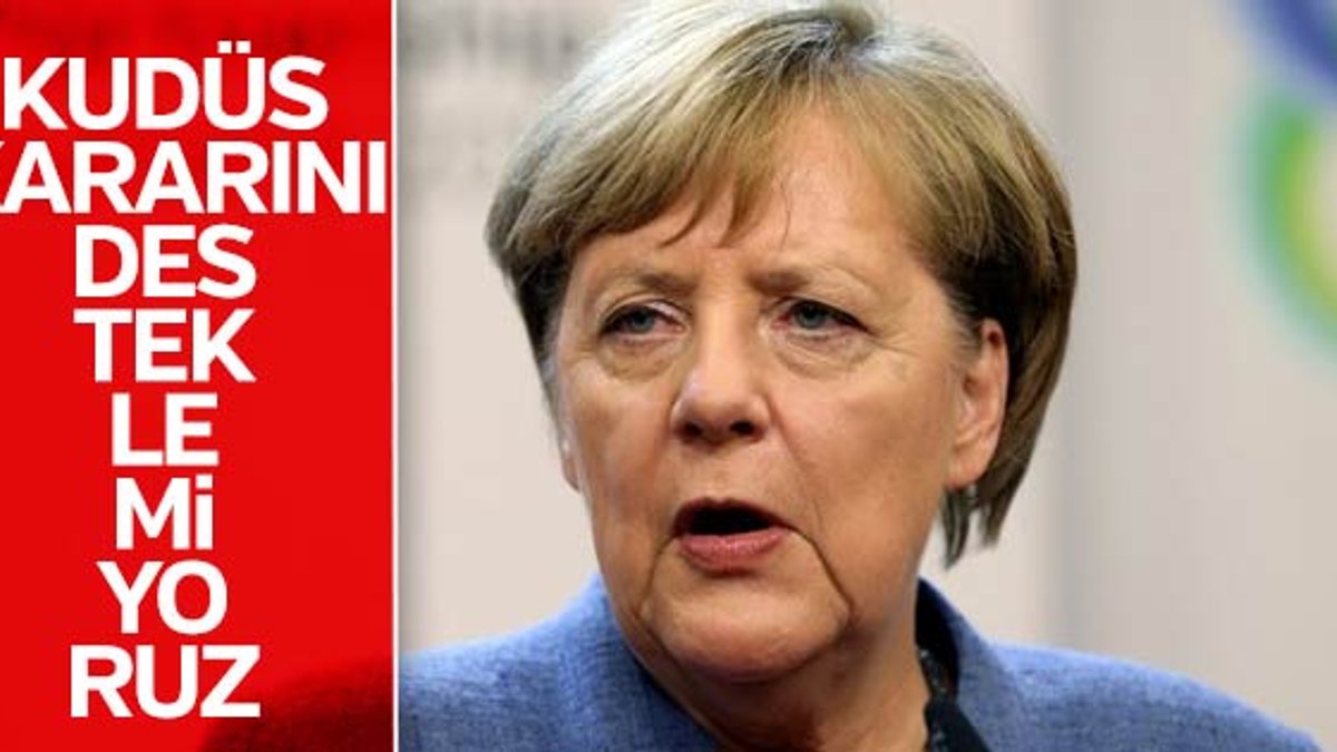 Merkel de Trump'ın kararını tanımadı