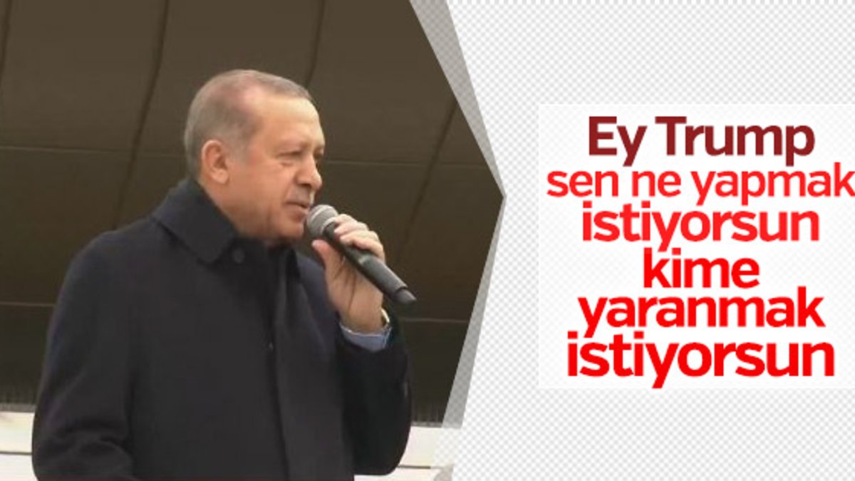 Cumhurbaşkanı Erdoğan Trump'a seslendi
