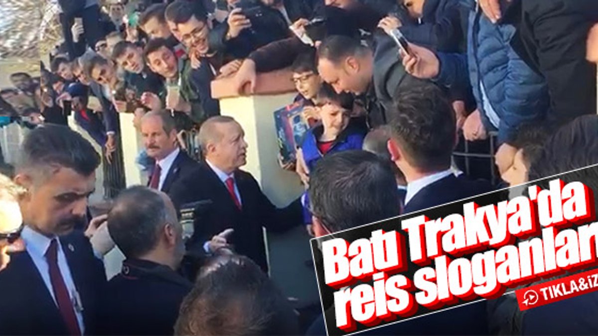 Erdoğan Batı Trakya'da 'Reis' sloganlarıyla karşılandı