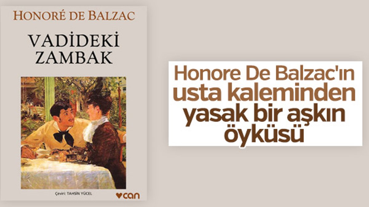 Honore De Balzac’dan imkansız bir aşkın romanı: Vadideki Zambak