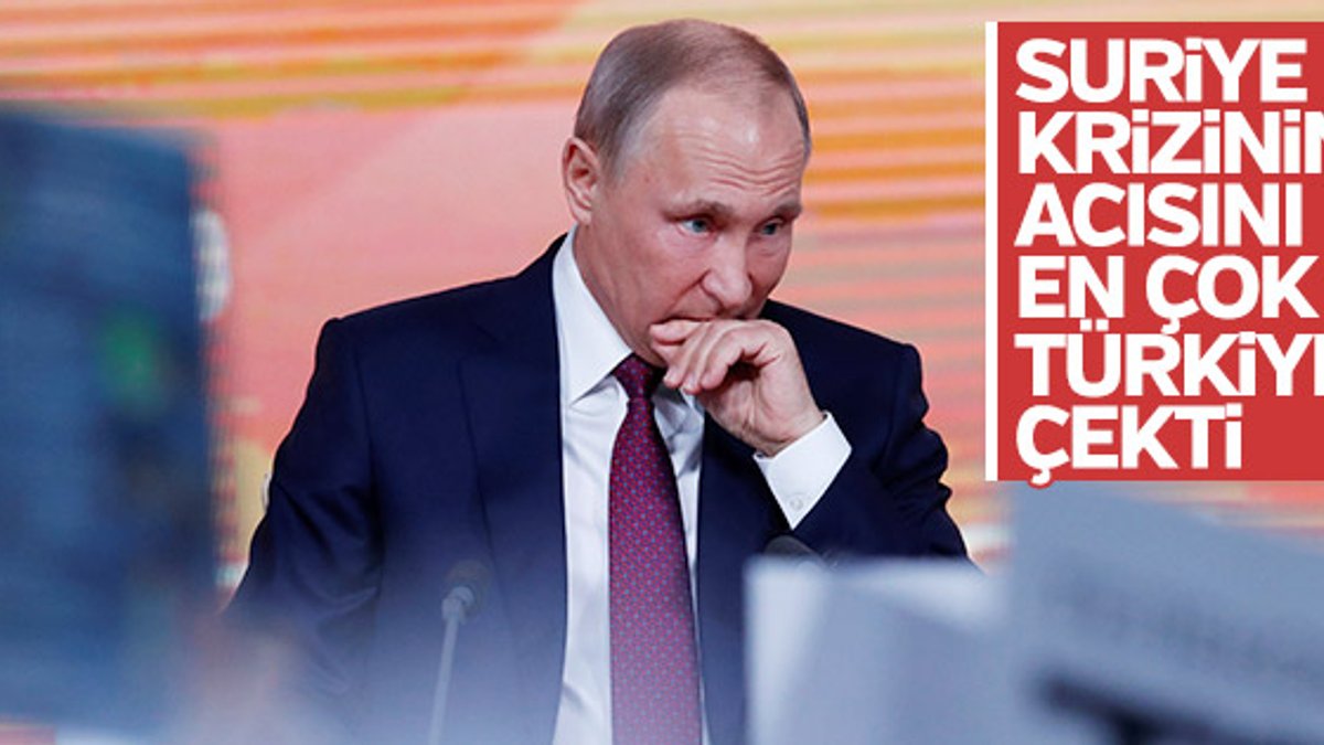 Putin: Suriye krizi en çok Türkiye'yi etkiledi