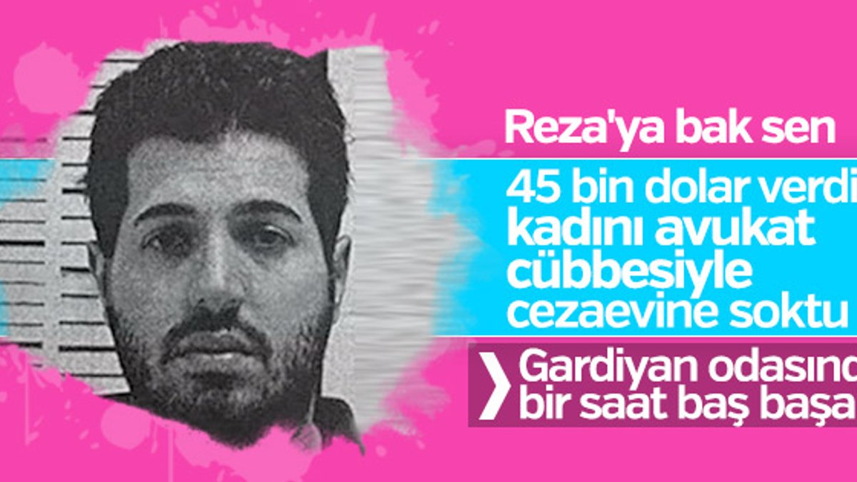 Reza Zarrab gardiyana kadın için rüşvet verdi