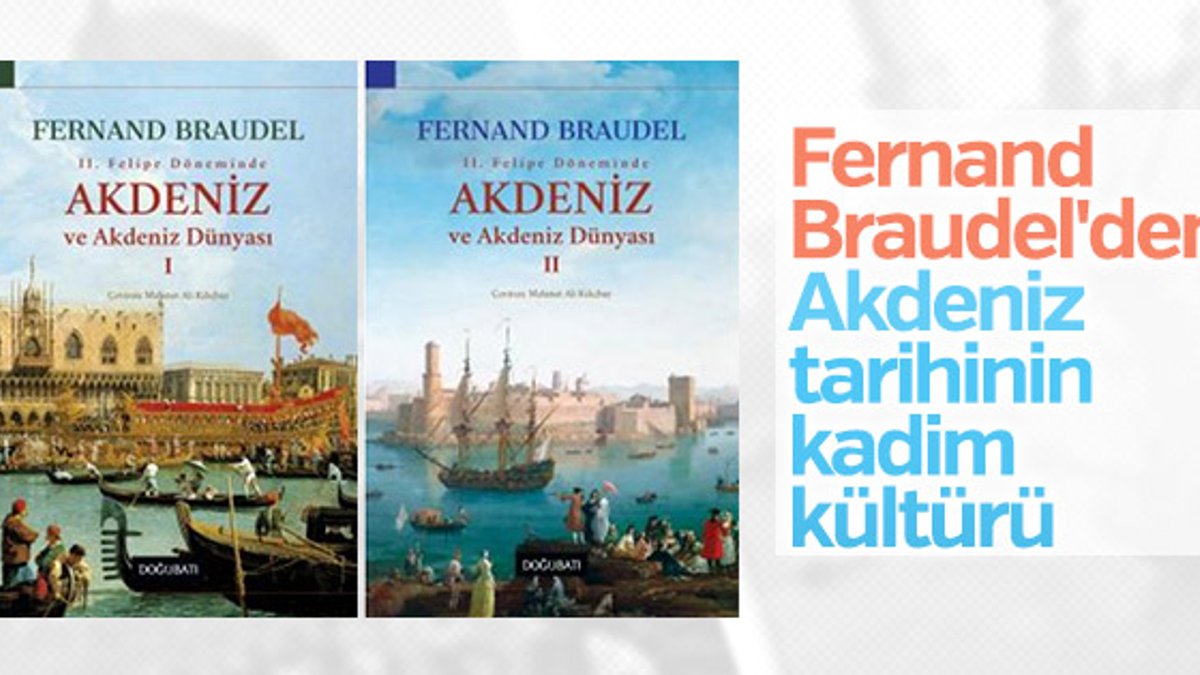 Fernand Braudel'den iki ayrı ciltte Akdeniz kitabı