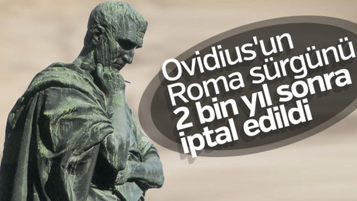 Ovidius'un Roma sürgünü 2 bin yıl sonra iptal edildi