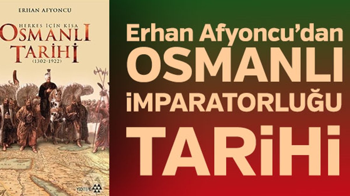 Erhan Afyoncu’nun Kısa Osmanlı Tarihi kitabı