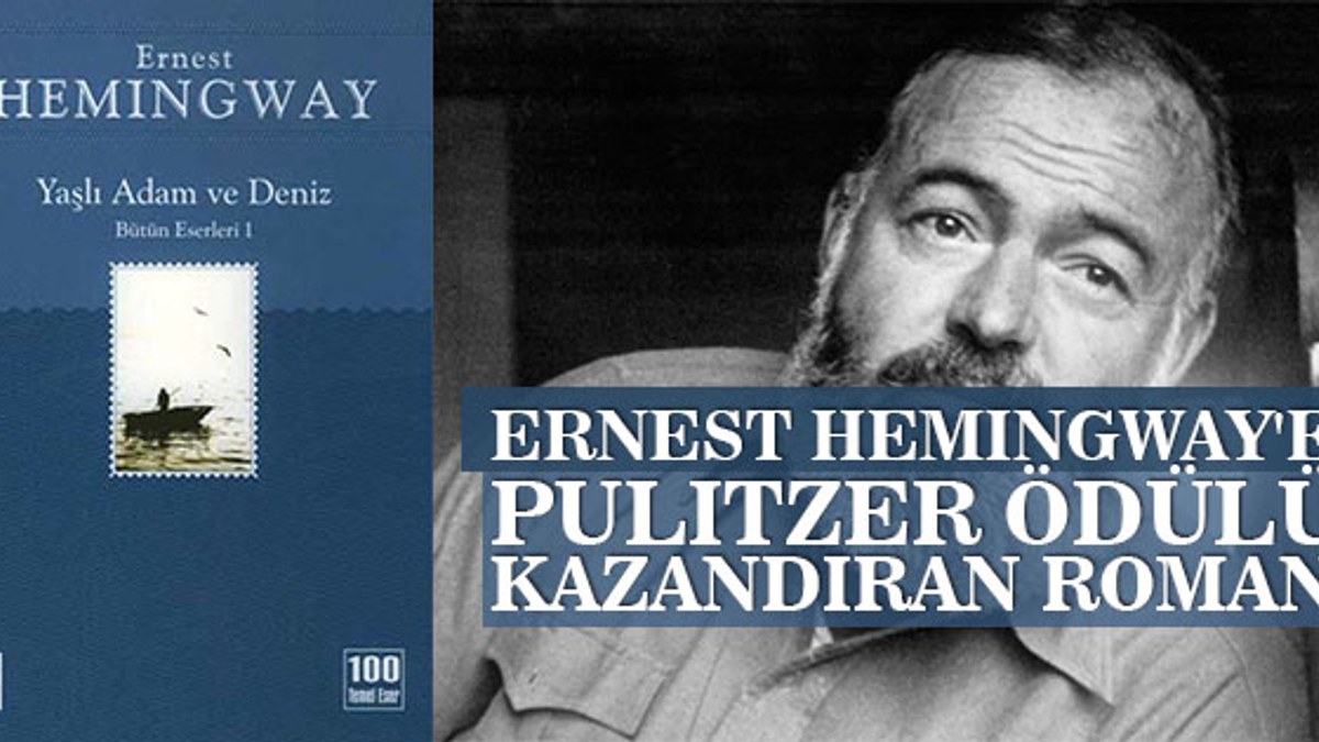 Ernest Hemingway’in ödül alan Yaşlı Adam ve Deniz kitabı