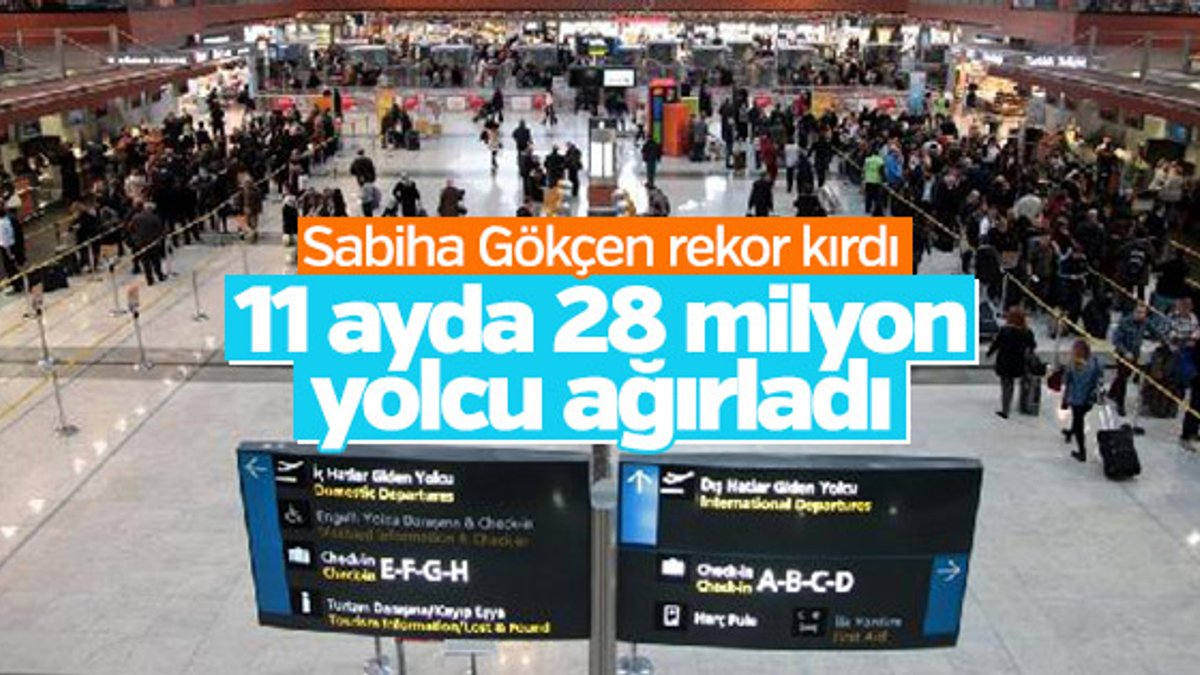 Sabiha Gökçen'de yolcu sayısı 11 ayda 28 milyona ulaştı