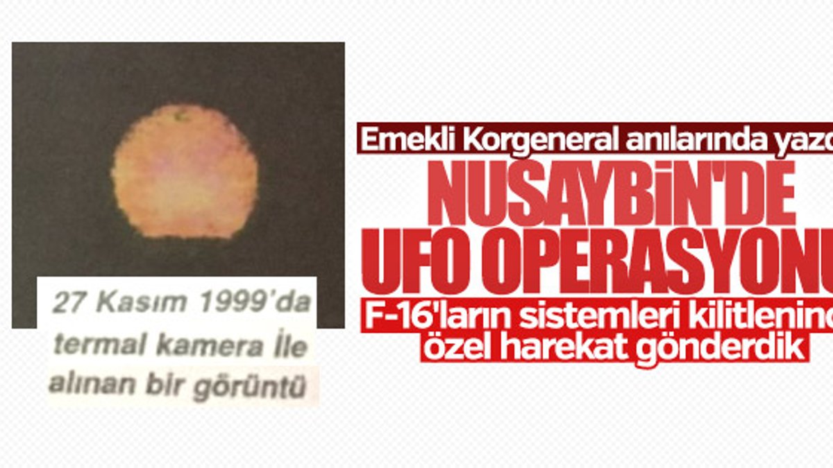 19 yıl sonra ortaya çıkan 'sınırda UFO operasyonu'