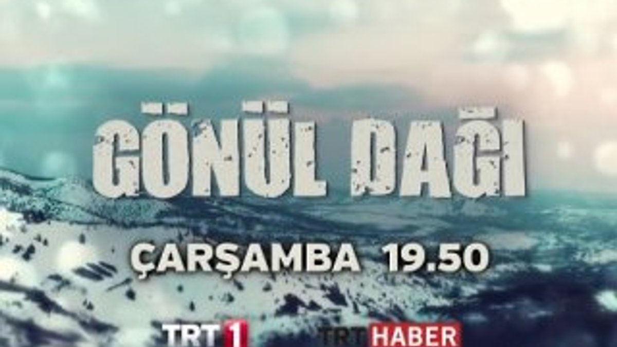 TRT yapımı Gönül Dağı Başbakan özel programıyla geliyor