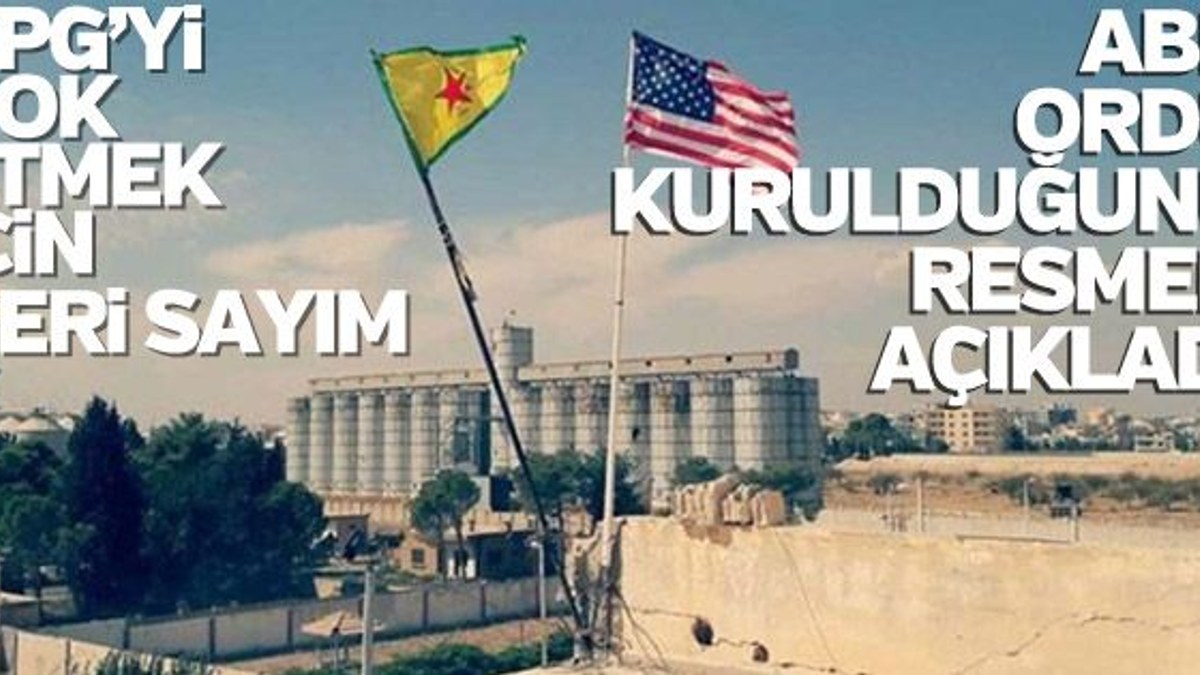 ABD, YPG'yle ordu kurduğunu açıkladı