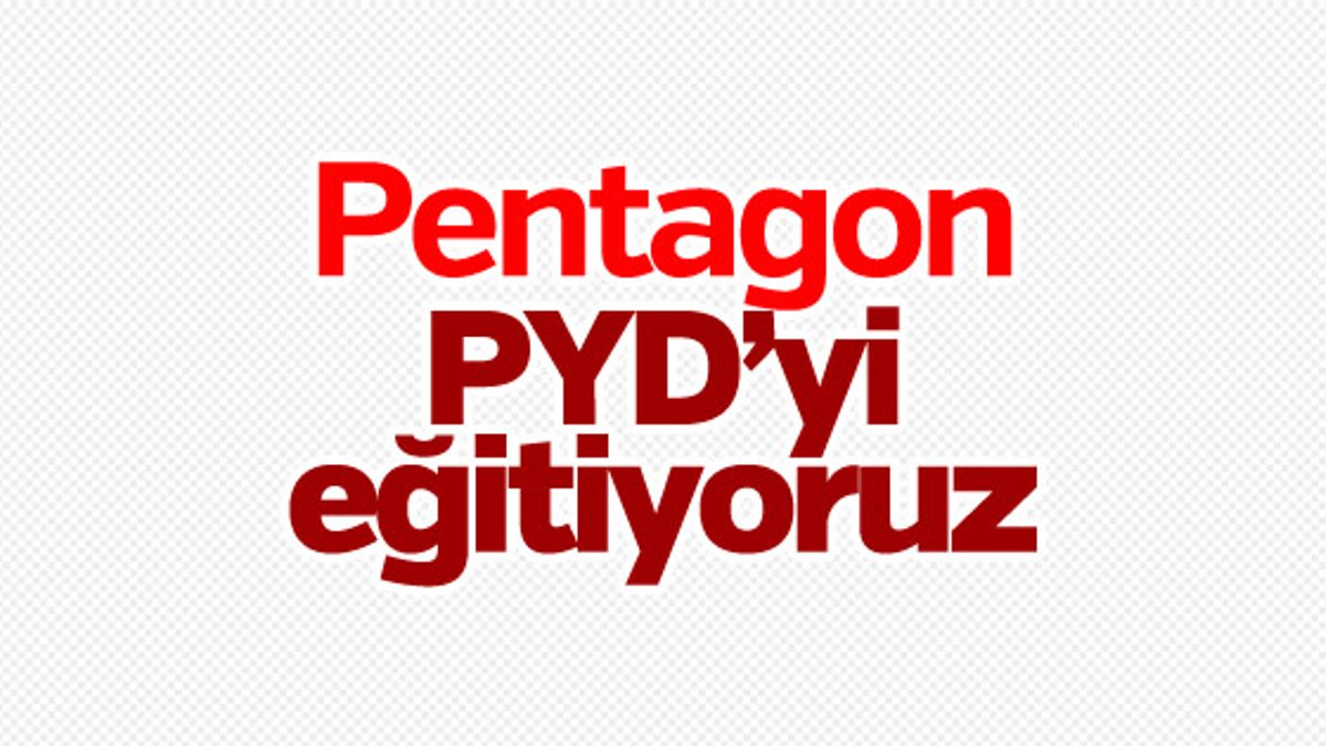 Pentagon, PYD'yi eğittiğini açıkladı