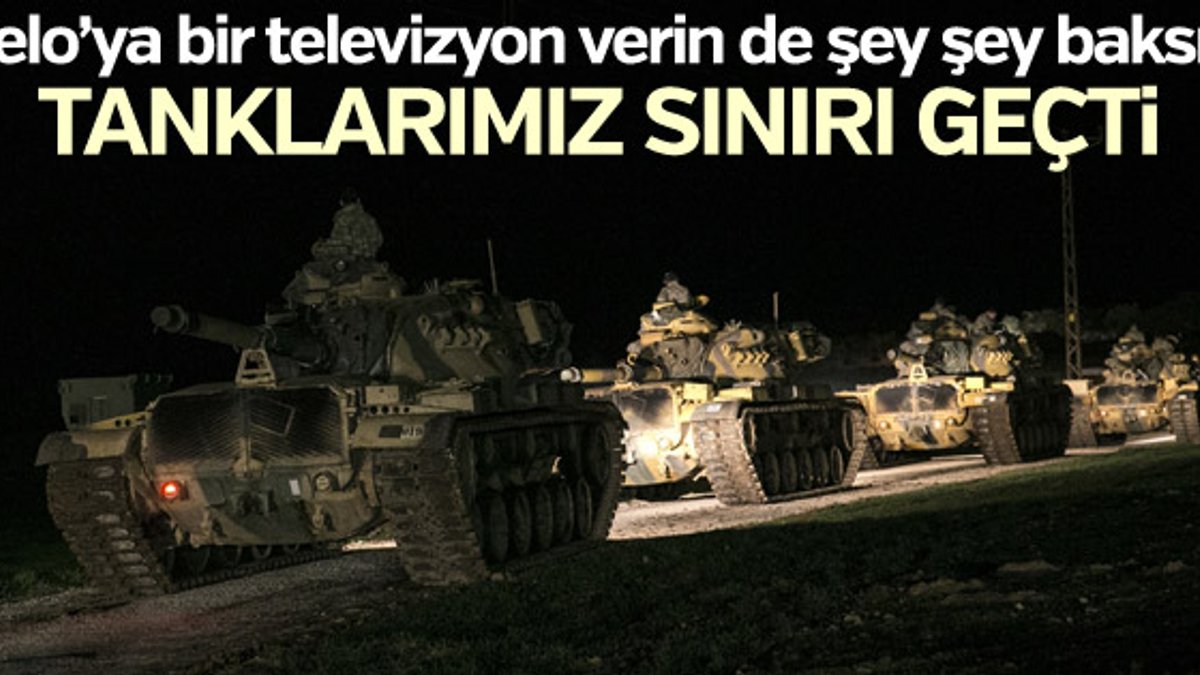 TSK tankları Suriye’ye geçiyor