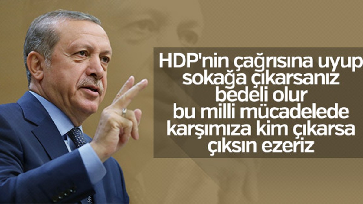 Erdoğan'dan HDP'nin sokak çağrısına tepki