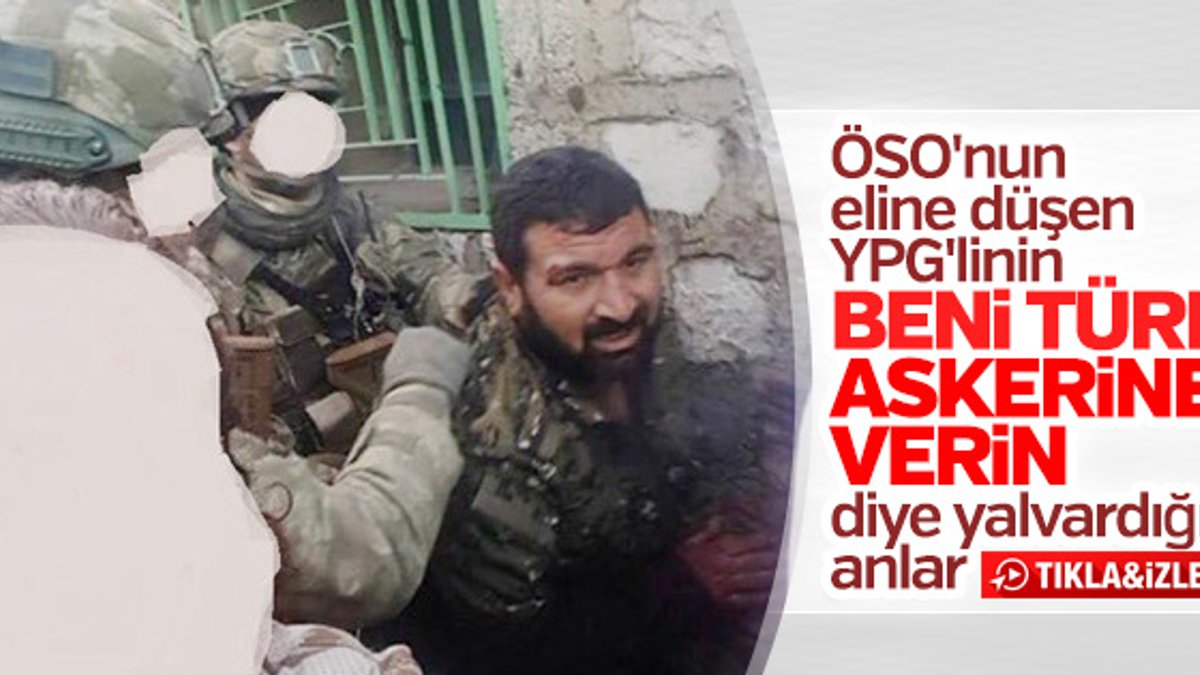 Yakalanan terörist 'Türk askerine verin' diye yalvardı