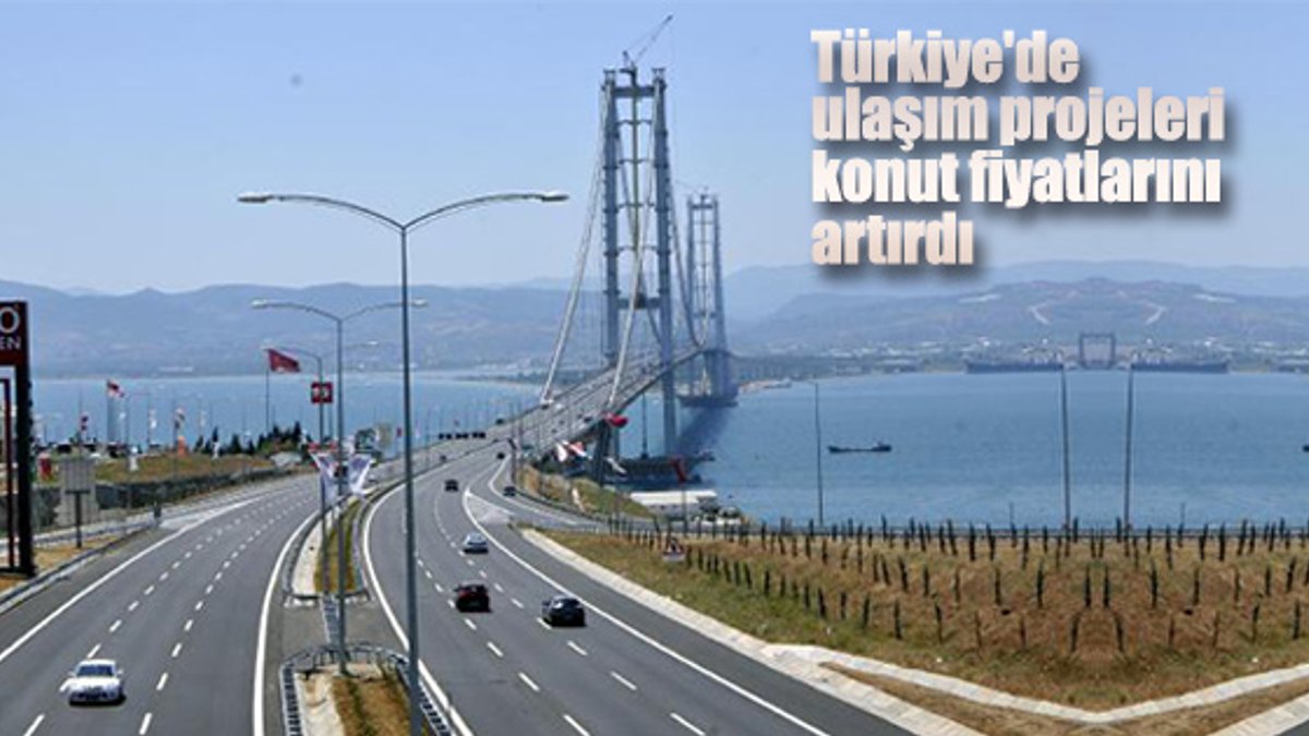 Türkiye'de ulaşım projeleri konut fiyatlarını artırdı