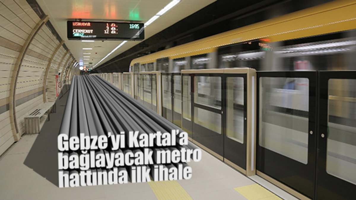 Gebze’yi Kartal’a bağlayacak metro hattında ilk ihale