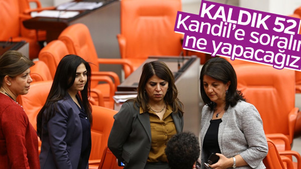 52 kişi kalan HDP'liler düşünüyor