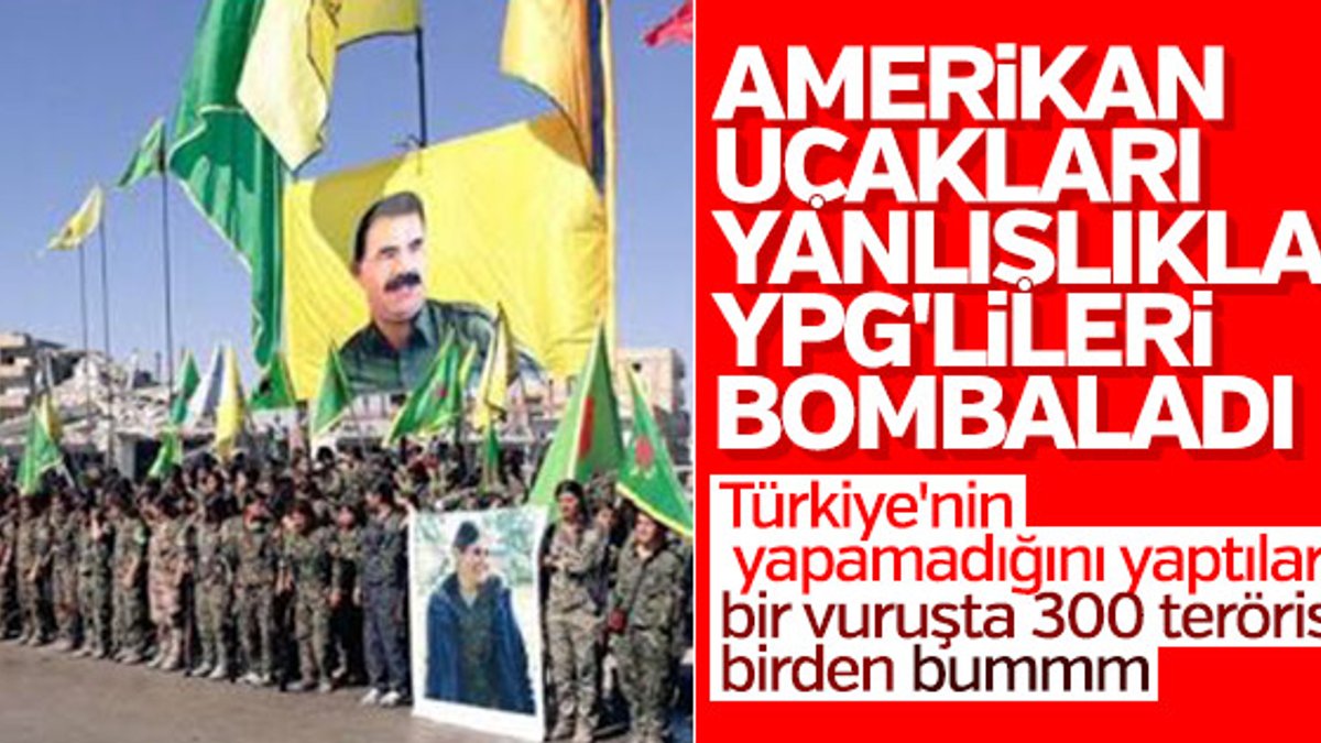 ABD yanlışlıkla YPG'yi vurdu