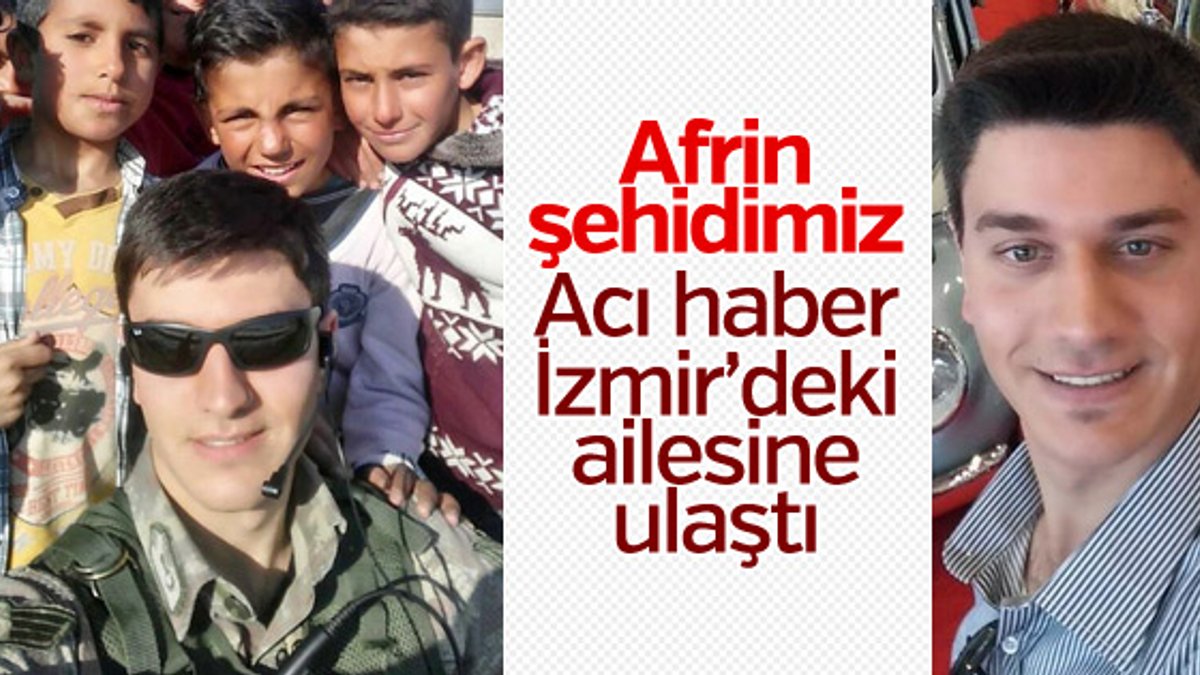 Afrin şehidinin acı haberi İzmir'deki ailesine verildi