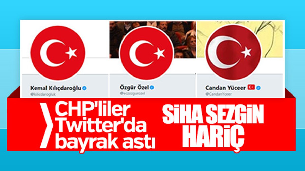 CHP'de Türk bayraklı profil fotoğrafı akımı