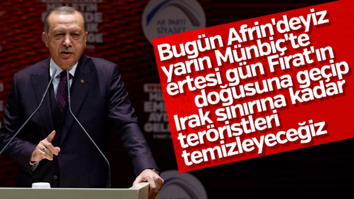 Cumhurbaşkanı Erdoğan: Fırat'ın doğusu temizlenecek