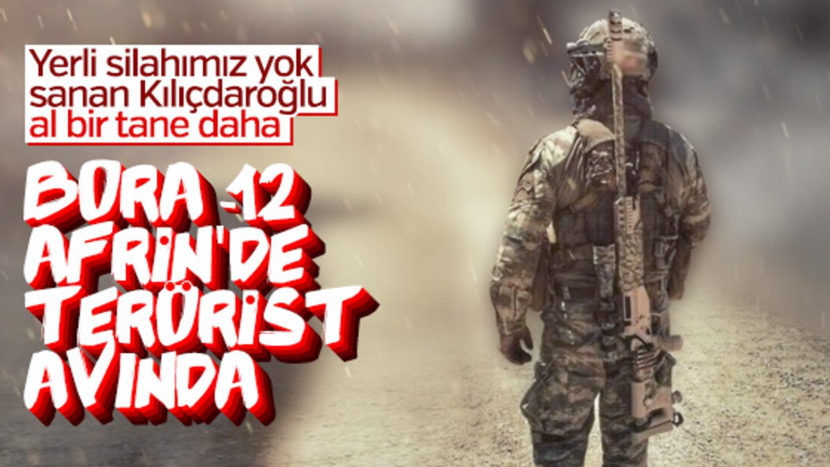 Mehmetçik Afrin'de Bora-12 ile teröristleri hedef alıyor
