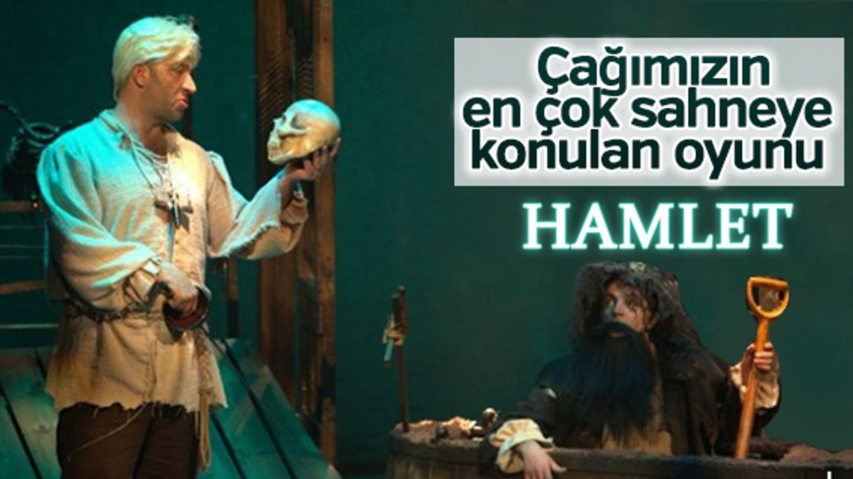 İntikam duygusunu derinlemesine işleyen oyun: Hamlet