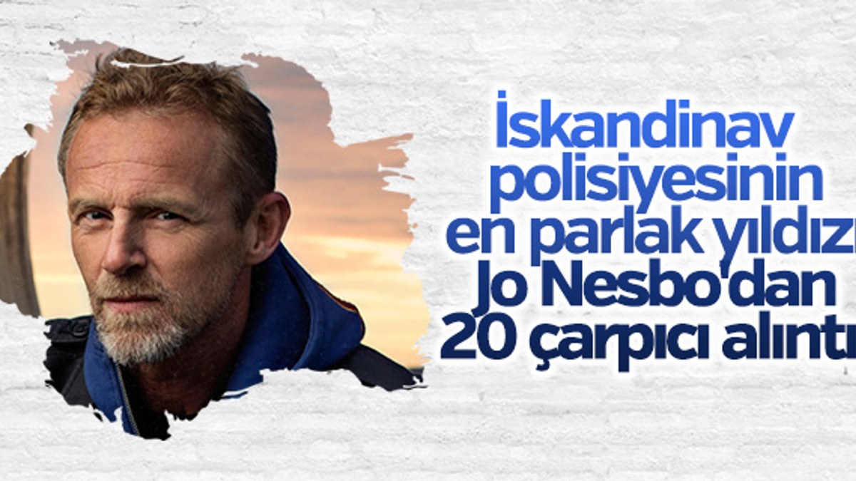 İskandinav polisiyesinin yıldızı Jo Nesbo'dan 20 alıntı