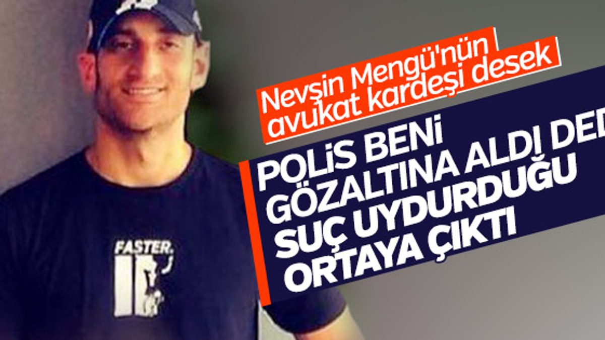 Mengü'nün 'polis darbetti' iddiaları yalan çıktı