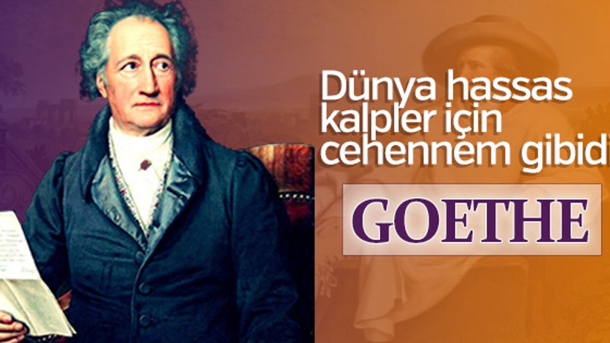 Eserleri ve örnek alınası yaşamı ile Goethe