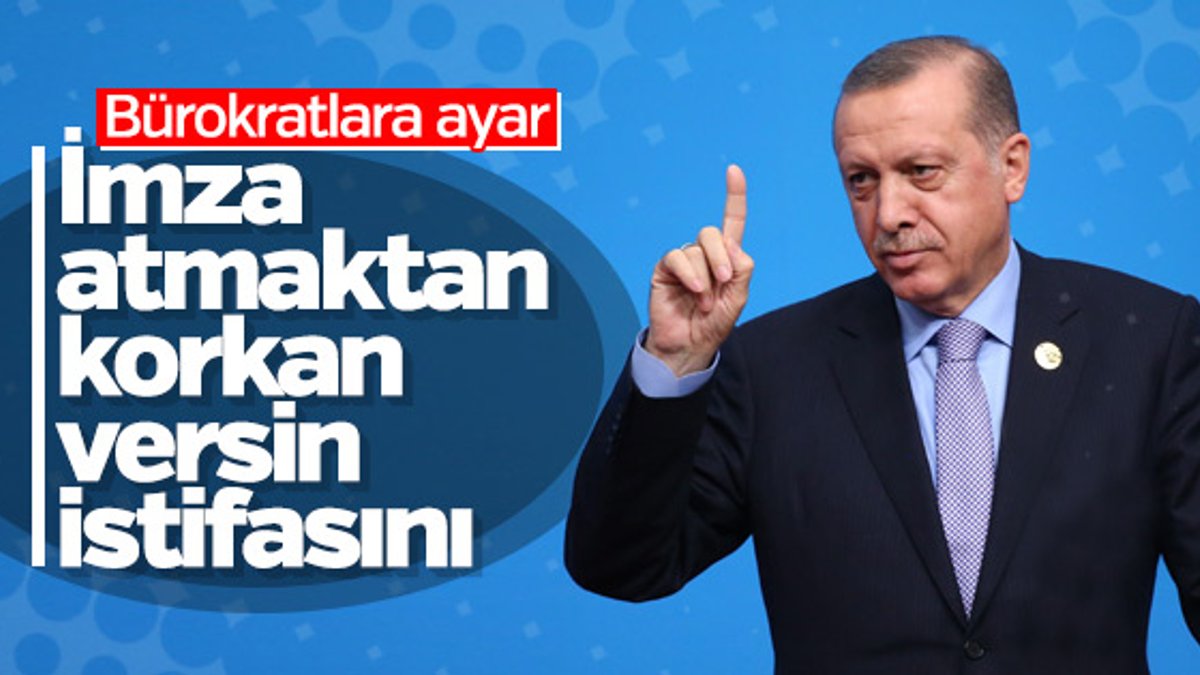 Cumhurbaşkanı Erdoğan'dan bürokratlara ayar