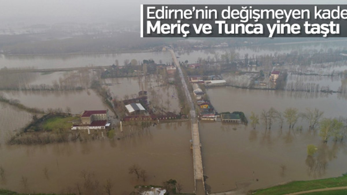 Edirne'deki taşkının son durumu
