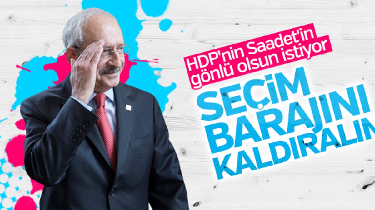 Kılıçdaroğlu seçim barajının düşmesini istedi
