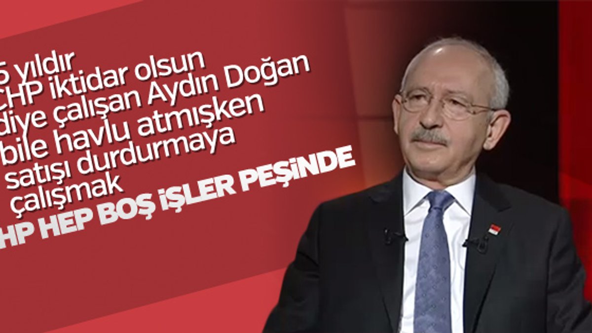 Kılıçdaroğlu: Doğan Medya'nın satışı rekabete aykırı