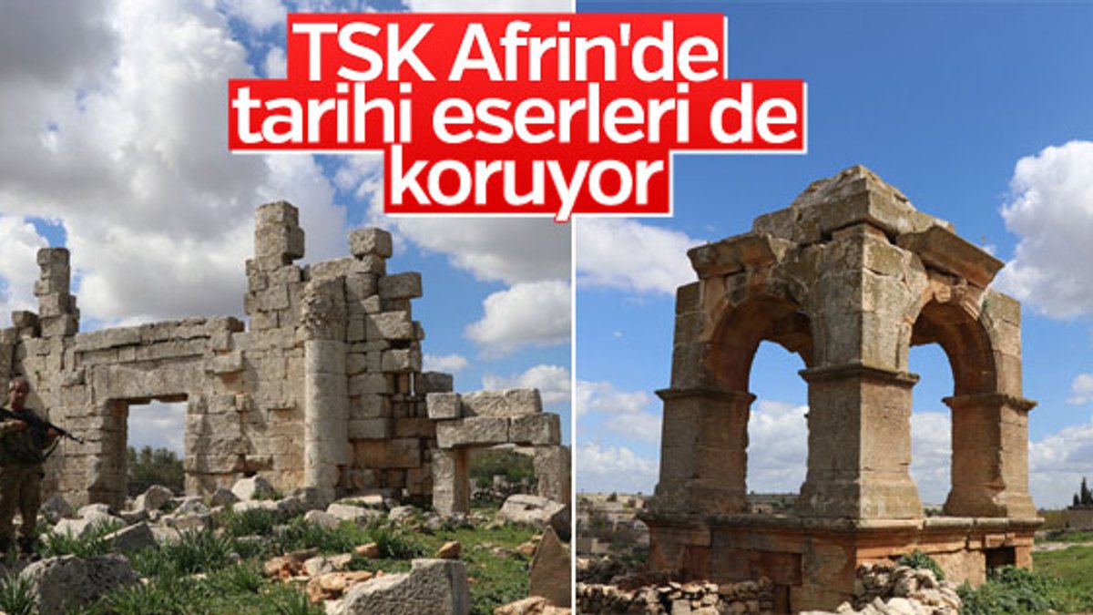 Afrin'de tarihi eserler TSK'nın korumasında